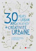 30 ans de créativité urbaine